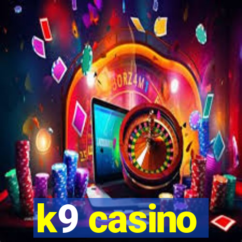 k9 casino